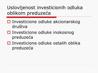 Uslovljenost investicionih odluka oblikom preduzeća