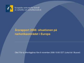 Årsrapport 2008: situationen på narkotikaområdet i Europa