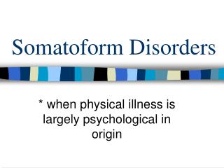 Somatoform Disorders