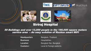 Headquarters		 Bangkok , Thailand 			Business		 Hospitalities