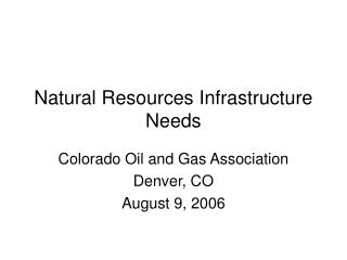 Natural Resources Infrastructure Needs