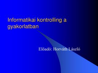 Informatikai kontrolling a gyakorlatban