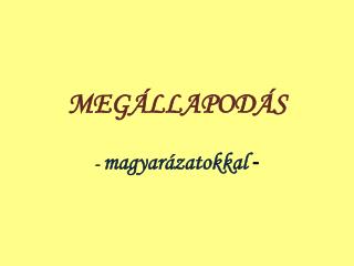 MEGÁLLAPODÁS - magyarázatokkal -