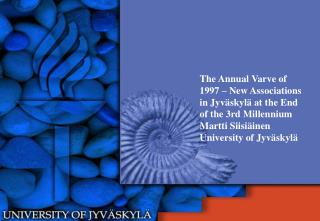 The Annual Varve of 1997 – New Associations in Jyväskylä at the End of the 3rd Millennium