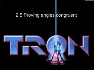 2.5 Proving angles congruent