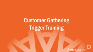 Customer Gathering Trigger Training