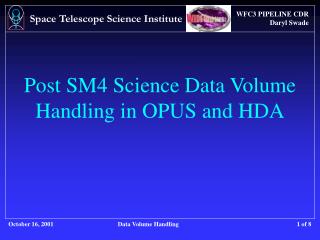 Post SM4 Science Data Volume Handling in OPUS and HDA