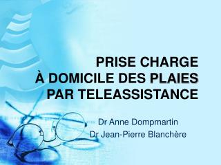 PRISE CHARGE À DOMICILE DES PLAIES PAR TELEASSISTANCE