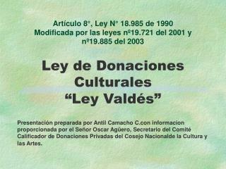 Artículo 8°, Ley N° 18.985 de 1990 Modificada por las leyes nº19.721 del 2001 y nº19.885 del 2003