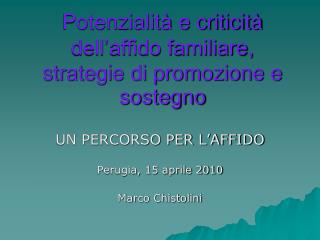 Potenzialità e criticità dell’affido familiare, strategie di promozione e sostegno