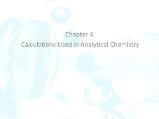 Chapter 4: Calculations Used in Analytical Chemistry