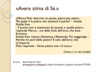 «Avere stima di Sé.»