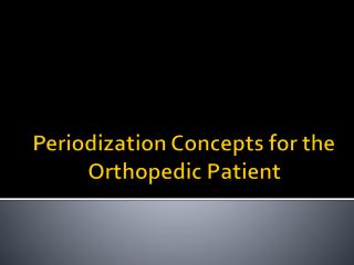 Periodization Concepts for the Orthopedic Patient