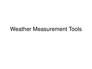 Weather Measurement Tools