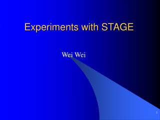 Experiments with STAGE