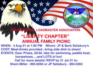 ANNUAL FAMILY PICNIC WHEN: 4 Aug 01 at 1:00 PM Where: JP &amp; Barb Salisbury’s