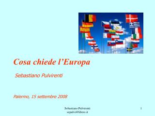 Cosa chiede l’Europa Sebastiano Pulvirenti Palermo, 15 settembre 2008