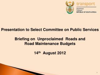 Presentation to Select Committee on Public Services Briefing on Unproclaimed Roads and