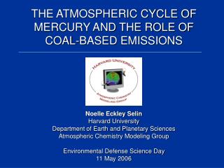 THE ATMOSPHERIC CYCLE OF MERCURY AND THE ROLE OF COAL-BASED EMISSIONS