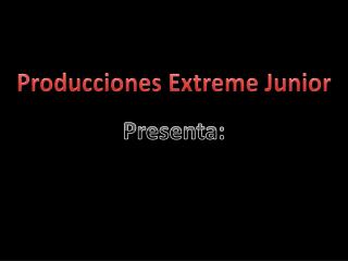 Producciones Extreme Junior