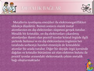 METALİK BAĞLAR