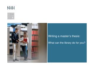 Writing a master’s thesis : What can the library do for you ?