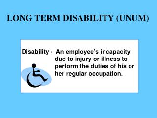 LONG TERM DISABILITY (UNUM)