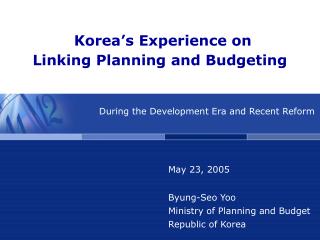 Korea’s Experience on Linking Planning and Budgeting