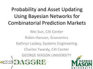 Probability and Asset Updating Using Bayesian Networks for Combinatorial Prediction Markets