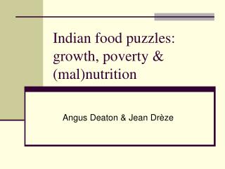 Indian food puzzles: growth, poverty &amp; (mal)nutrition