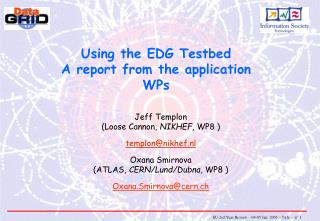 Using the EDG Testbed A report from the application WPs