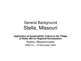 General Background Stella, Missouri