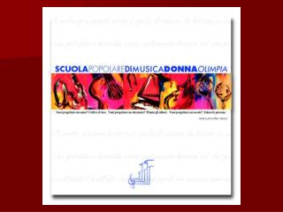 SCUOLA POPOLARE DI MUSICA DONNA OLIMPIA (a.s. 2007/2008 e 2008/2009)