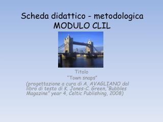 Scheda didattico - metodologica MODULO CLIL