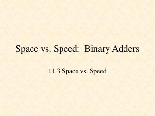 Space vs. Speed: Binary Adders