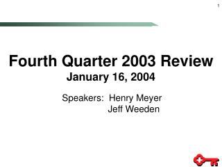 Fourth Quarter 2003 Review January 16, 2004
