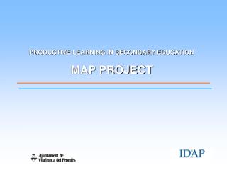 PRODUCTIVE LEARNING IN SECONDARY EDUCATION MAP PROJECT