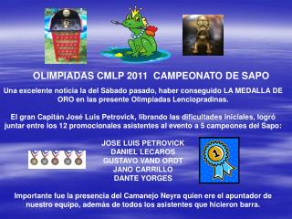 OLIMPIADAS CMLP 2011 CAMPEONATO DE SAPO