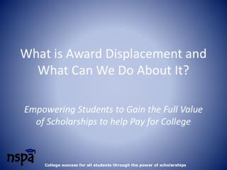 What is Award Displacement and What Can We Do About It?