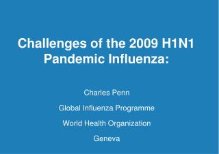 Challenges of the 2009 H1N1 Pandemic Influenza: