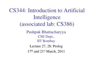 CS344: Introduction to Artificial Intelligence (associated lab: CS386)