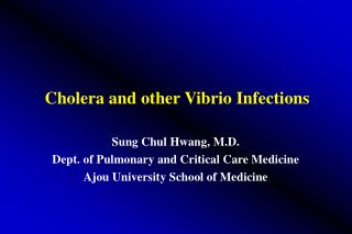 Cholera and other Vibrio Infections