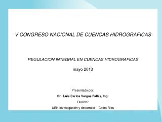 V CONGRESO NACIONAL DE CUENCAS HIDROGRAFICAS REGULACION INTEGRAL EN CUENCAS HIDROGRAFICAS