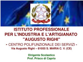 ISTITUTO PROFESSIONALE PER L'INDUSTRIA E L'ARTIGIANATO  &quot;AUGUSTO RIGHI&quot;