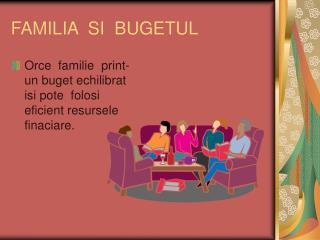 FAMILIA SI BUGETUL