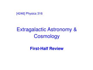 Extragalactic Astronomy &amp; Cosmology First-Half Review