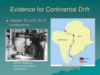 continental drift evidence theory wegener alfred jigsaw fit continents puzzle matching powerpoint ppt expedition greenland during presentation example fossils slideserve