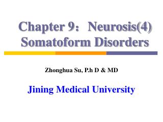 Chapter 9 ： Neurosis(4) Somatoform Disorders