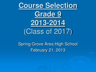 Course Selection Grade 9 2013-2014 (Class of 2017)