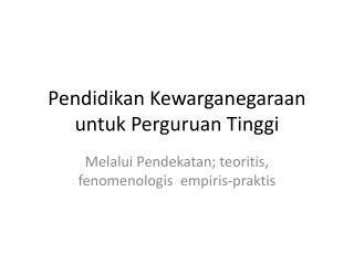 Pendidikan Kewarganegaraan untuk Perguruan Tinggi